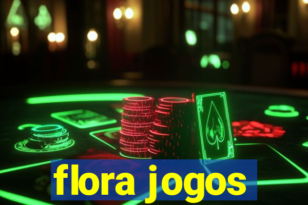flora jogos